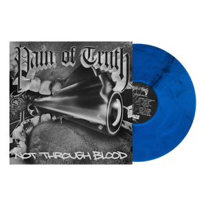 PAIN OF TRUTH "NOT THROUGH BLOOD"