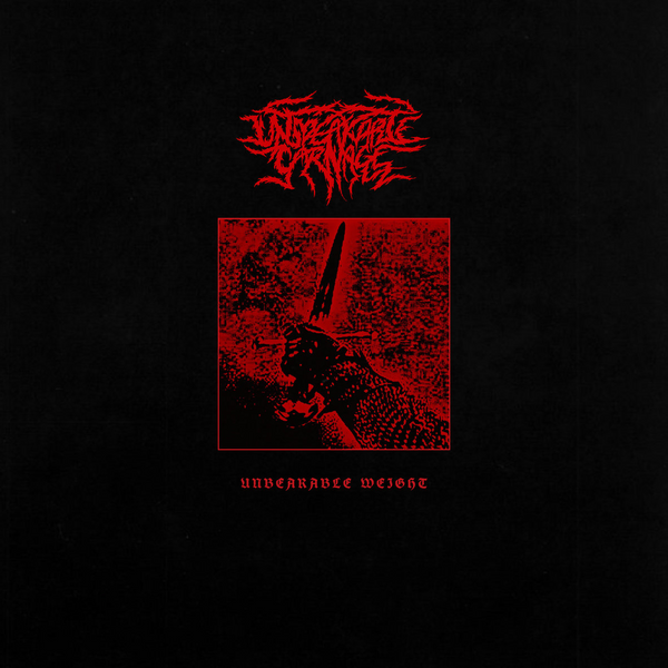 UNSPEAKABLE CARNAGE "UNBEARABLE WEIGHT / A SCENE OF..."