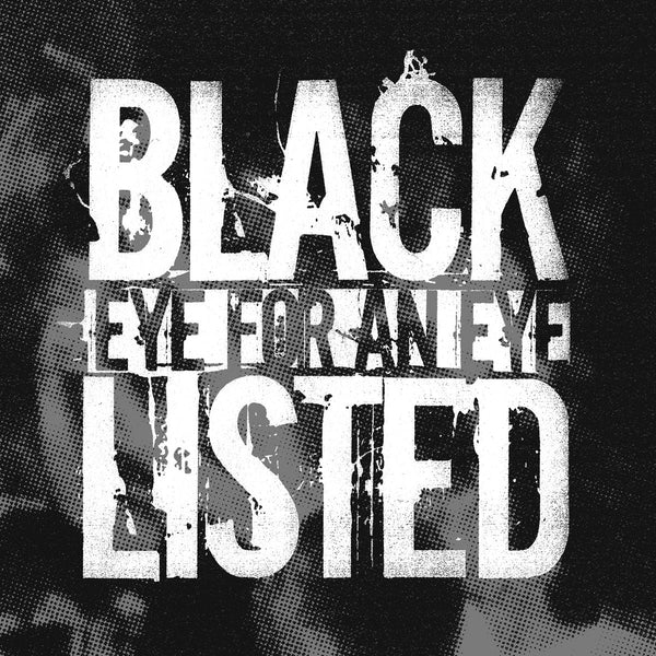 BLACKLISTED "EYE FOR AN EYE"