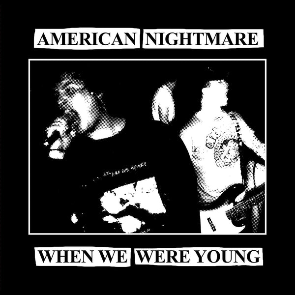 AMERICAN NIGHTMARE "WHEN WE WERE YOUNG"