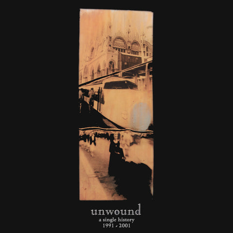 UNWOUND "A SINGLE HISTORY: 1991-2001"