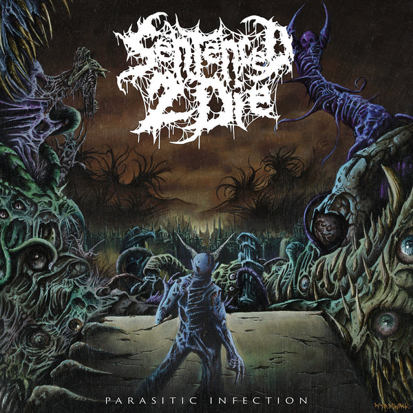 SENTENCED 2 DIE "PARASITIC INFECTION"