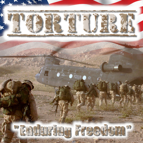 TORTURE "ENDURING FREEDOM"