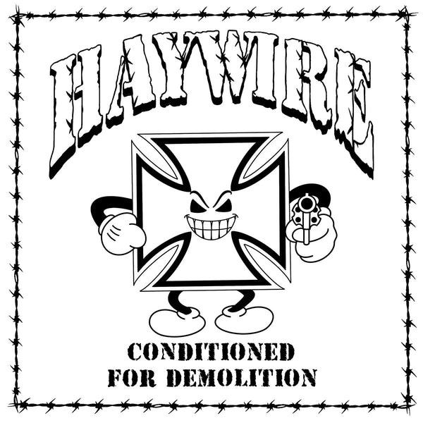 HAYWIRE "CONDITIONED FOR DEMOLITION"