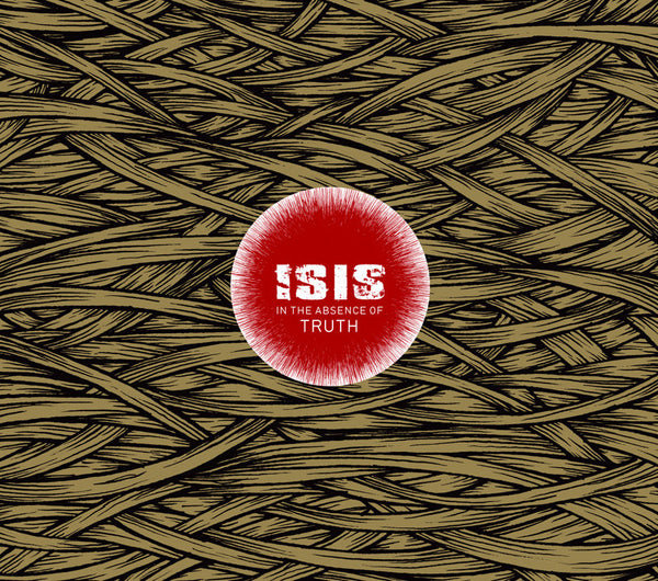 ISIS "IN THE ABSENCE OF TRUTH"