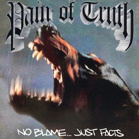 PAIN OF TRUTH "NO BLAME... JUST FACTS"