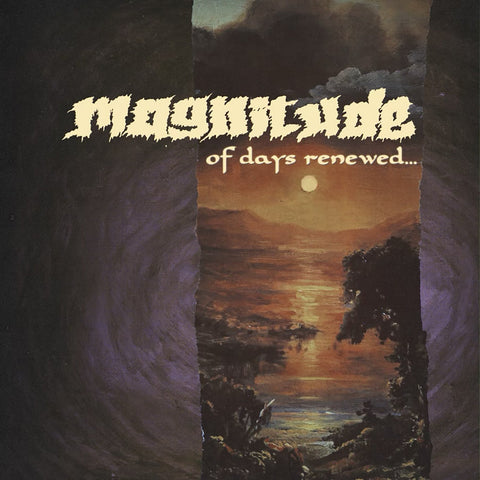 MAGNITUDE "OF DAYS RENEWED..."