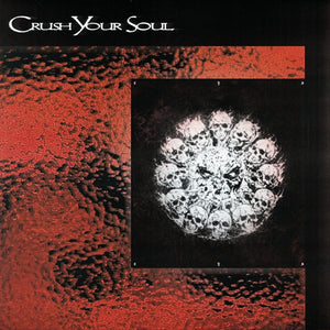 CRUSH YOUR SOUL "CRUSH YOUR SOUL"