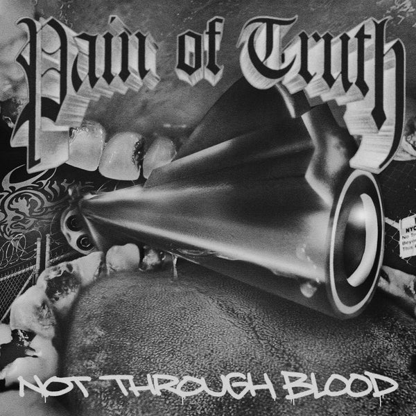 PAIN OF TRUTH "NOT THROUGH BLOOD"