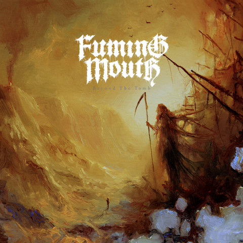 FUMING MOUTH "BEYOND THE TOMB"