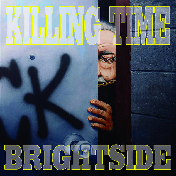 KILLING TIME "BRIGHTSIDE"