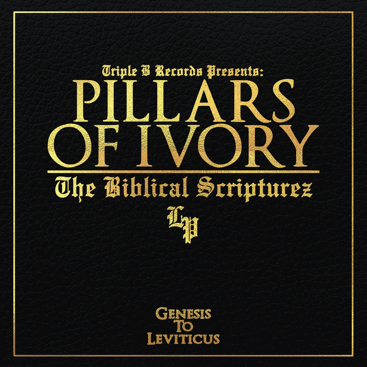 PILLARS OF IVORY "THE BIBLICAL SCRIPTUREZ"