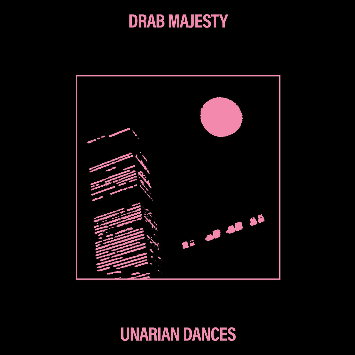 DRAB MAJESTY "UNARIAN DANCES"