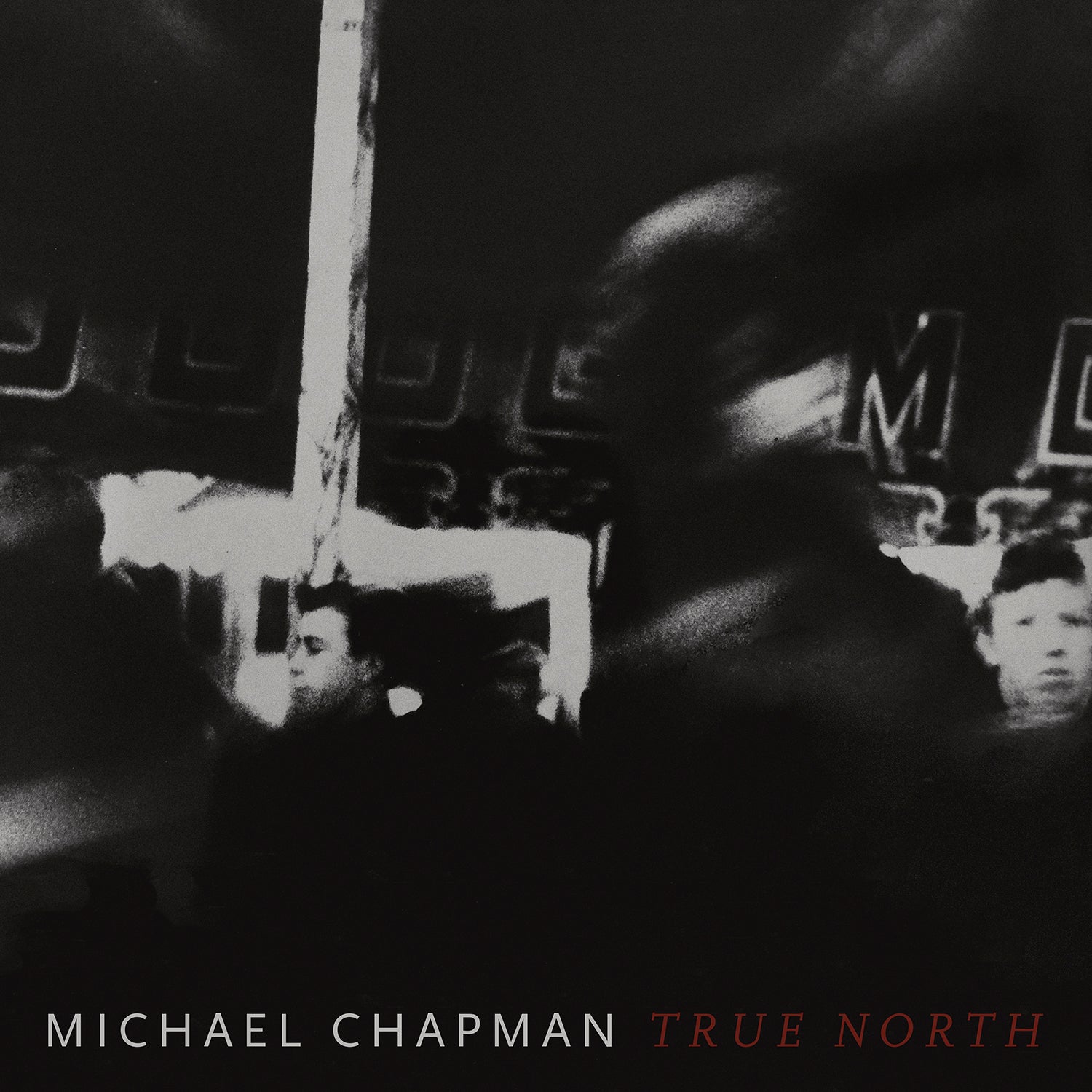 MICHAEL CHAPMAN "TRUE NORTH"